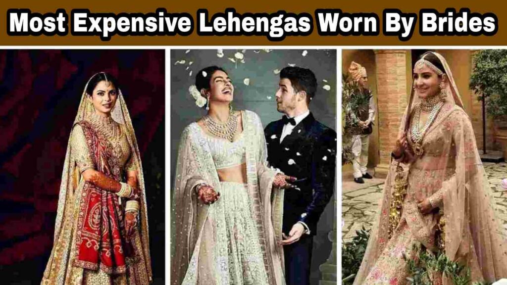 Most expensive lehengas worn By brides