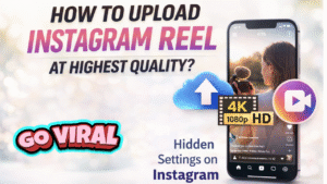 How To Upload Instagram Reel At Highest Quality (Complete Practical Guide) Untitled design (2)